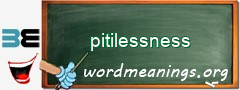 WordMeaning blackboard for pitilessness